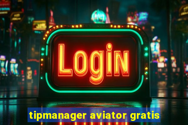 tipmanager aviator gratis